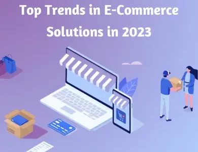 Top Trends in E-Commerce Solutions in 2023 Image